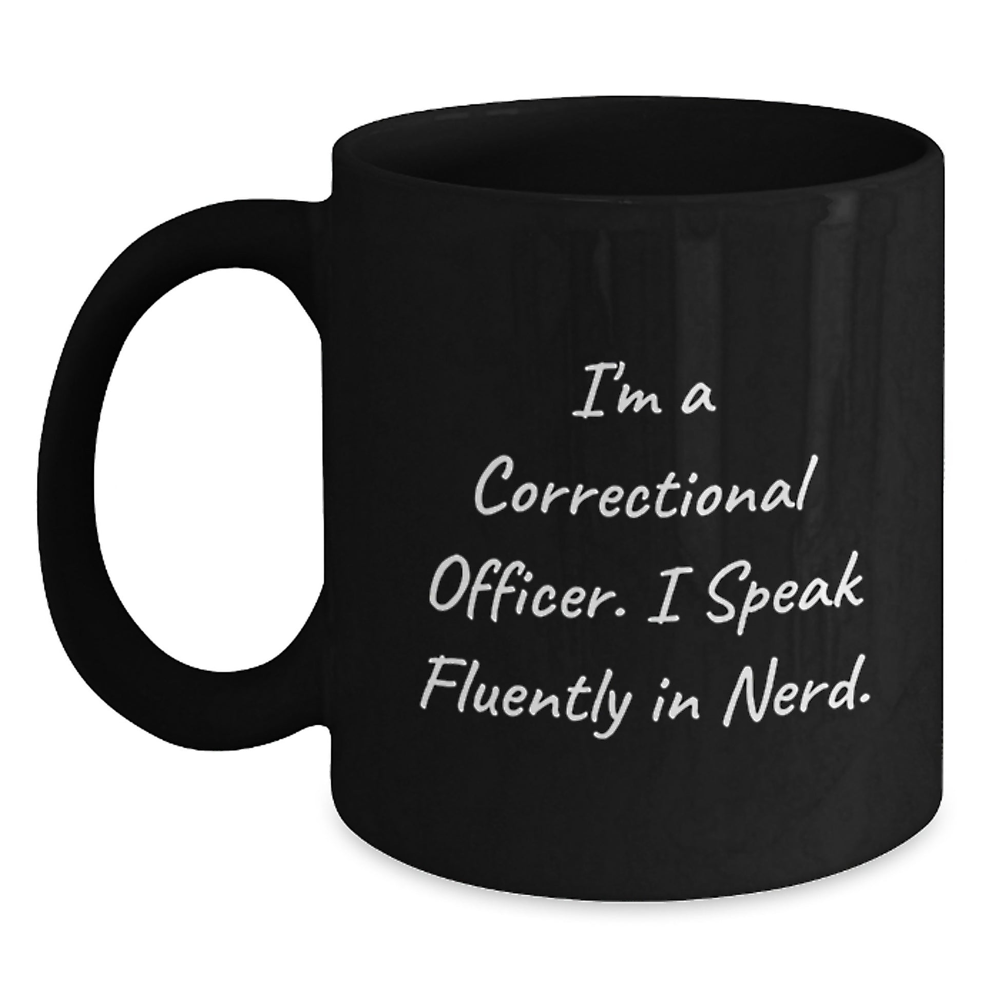 Funny Gifts from Friends to Correctional Officers, Correctional Officer Coffee Lovers, 'I'm A Correctional Officer. I Speak Fluently In genius.' Black Coffee Mug, Graduation Unique Gifts for Men - Main