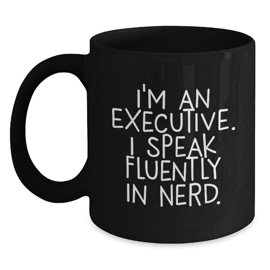 Executive Black Coffee Mug Funny Quote Gifts from Men to Executive Friends on Valentine's Unique - Main