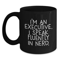 Load image into Gallery viewer, Executive Black Coffee Mug Funny Quote Gifts from Men to Executive Friends on Valentine's Unique - Main
