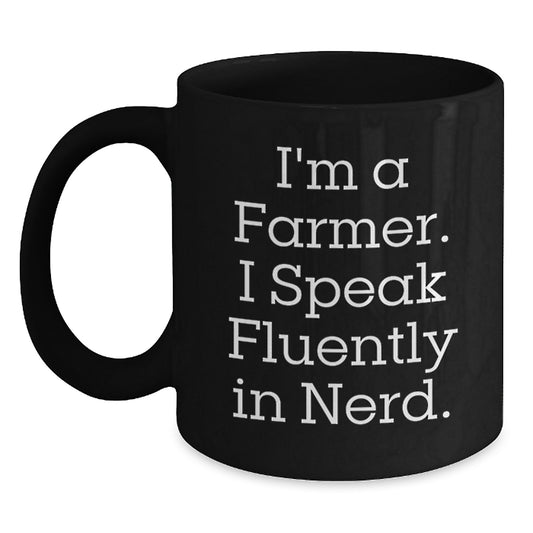 Funny Farmer Gifts from Family - Birthday Unique Gifts for Men Friends Coworkers - I'm A Farmer. I Speak Fluently In genius. Black Coffee Mug - Main