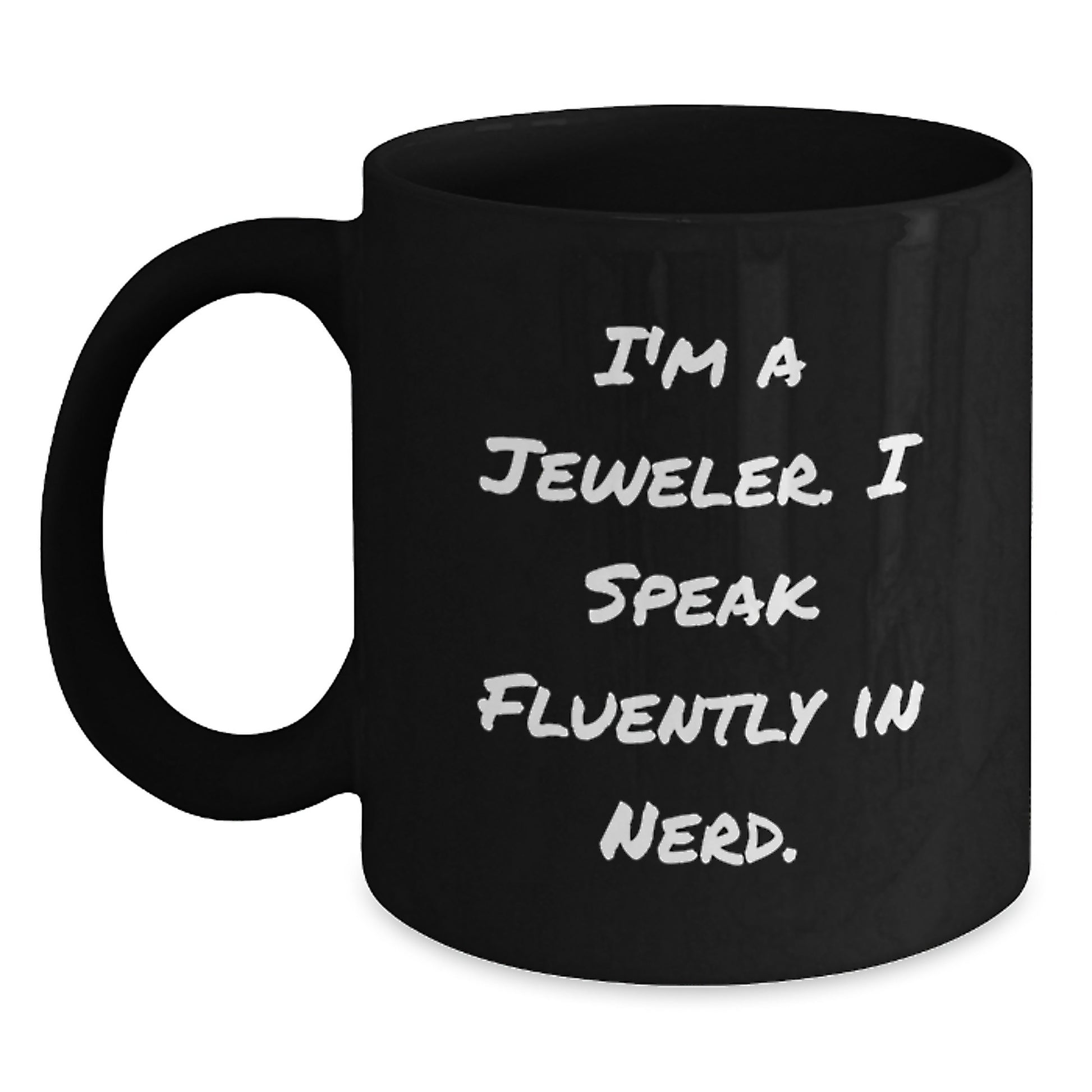 Unique Gifts from Men to Jeweler Friends - I Speak Fluently In genius - Black Ceramic Graduation Coffee Mug - 11oz or 15oz - Main