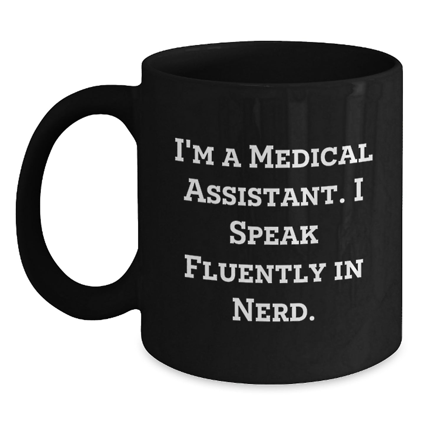 Medical Assistant Gifts - Funny Quote Black Coffee Mug Gifts from Friends to Medical Assistant Graduation Unique Gifts - Main