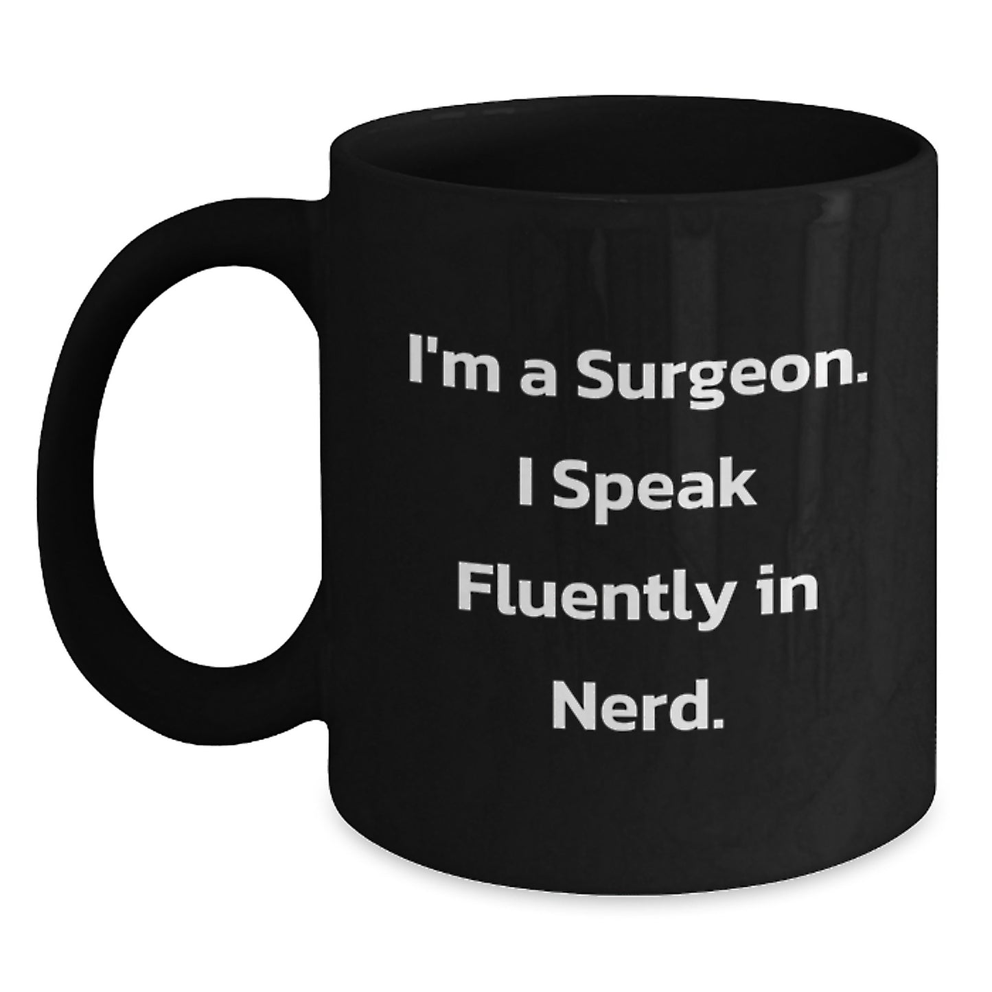 Gifts from Friends to Surgeons, Unique Doctor Coffee Mugs, Funny I Speak Fluently In genius, Perfect Graduation Gift - Main