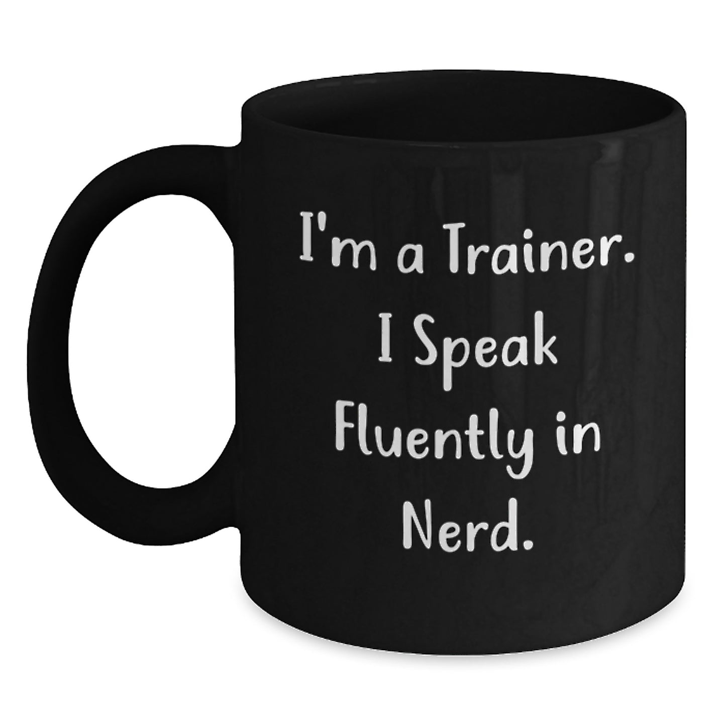Funny Trainer Quotes Black Coffee Mugs Gifts for Trainees, Graduation Unique Gifts from Friends, Family, or Coworkers - Main