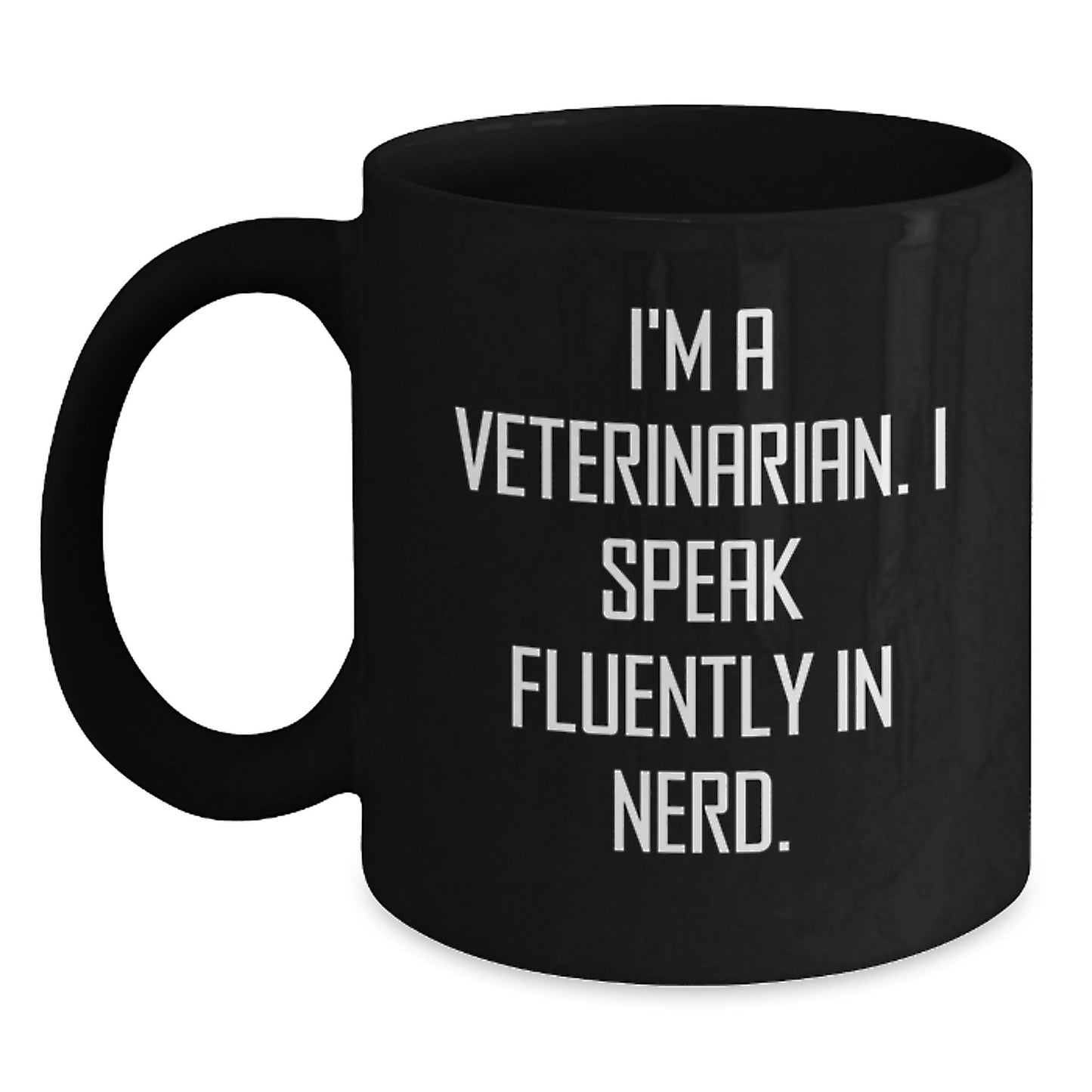 Funny Veterinarian Gifts for Men, Unique Graduation Unique Gifts from Friends - Black Coffee Mug with 'I'm A Veterinarian. I Speak Fluently In genius.' Quote - Main