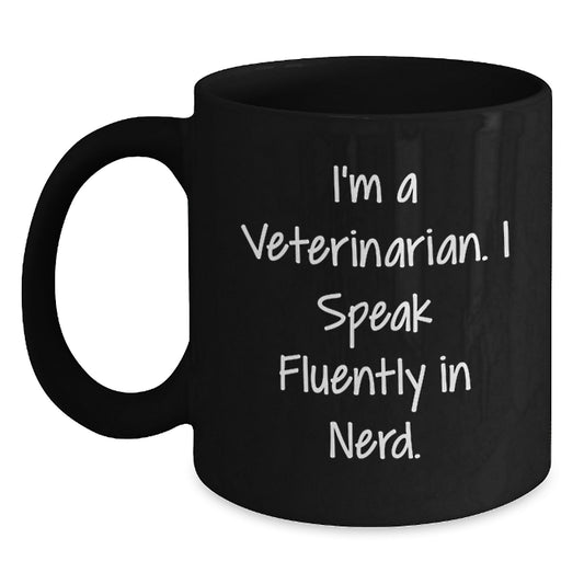 Funny Veterinarian Gifts from Men to Graduation Unique Gifts for Veterinarian Black Coffee Mug - I'm A Veterinarian. I Speak Fluently In genius., Black Coffee Mugs for Veterinarians - Main