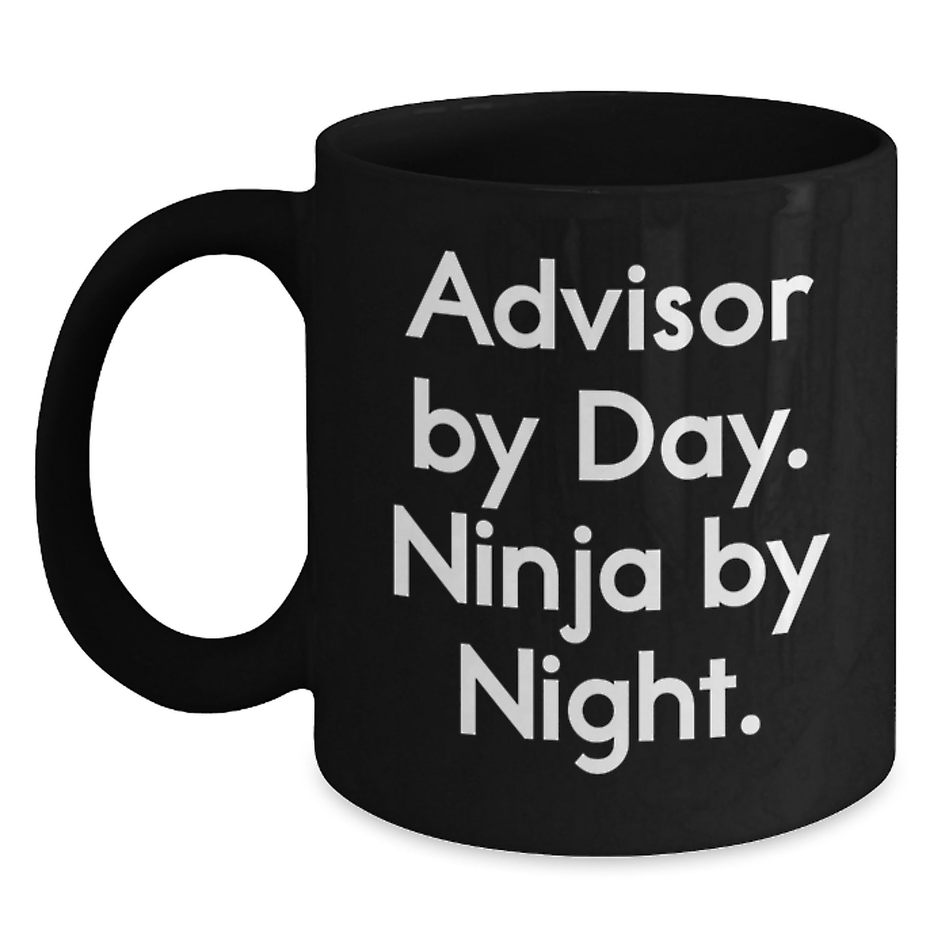 Unique Advisor Gifts from Friends, Birthday Unique Gifts, Funny Black Coffee Mugs with Advisor By Day. Ninja By Night. - Main