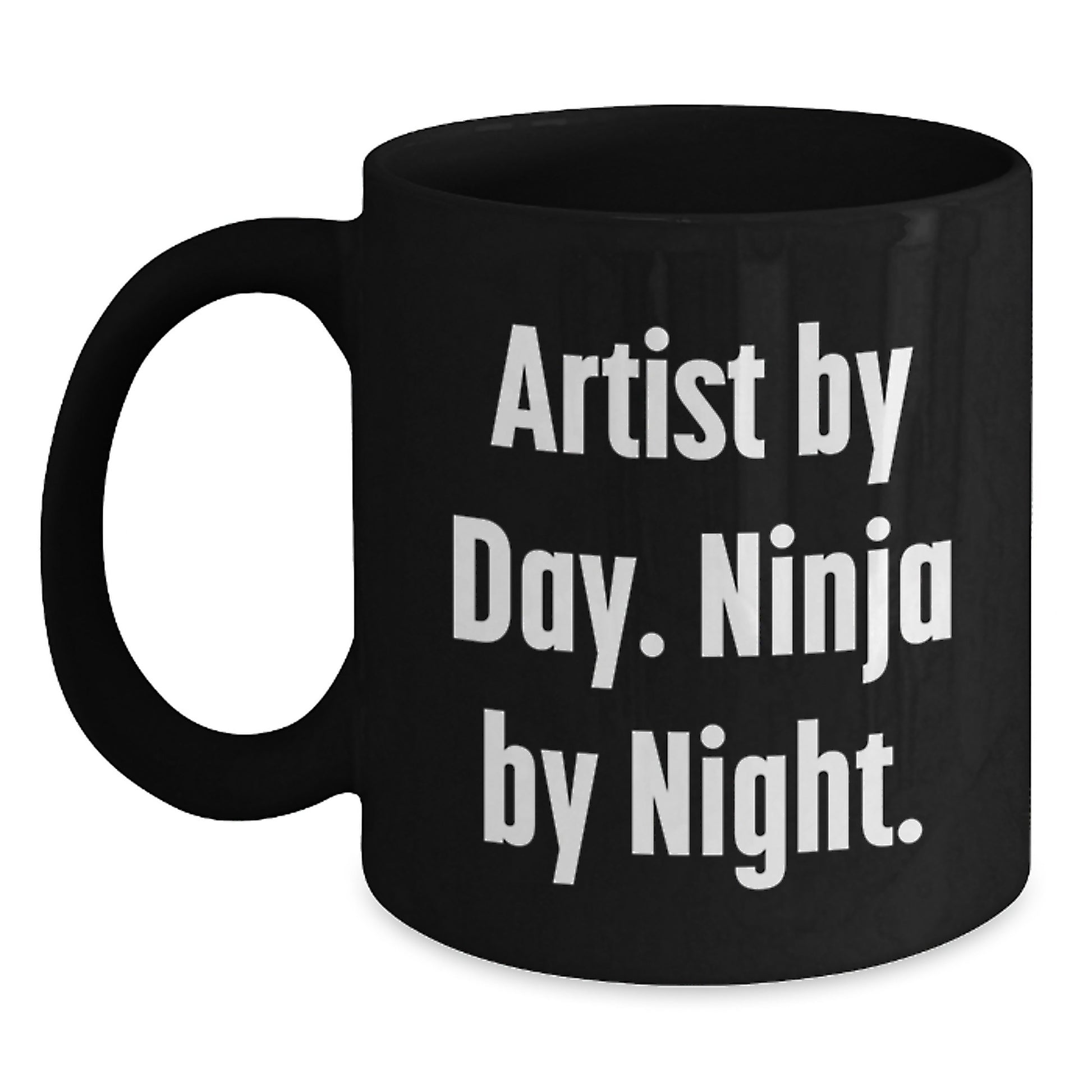 Artist By Day Ninja By Night Funny Valentine's Unique Gifts from Men, Black Coffee Mugs for Artist Friends, Artist Inspired Artistic Black Coffee Mug - Main