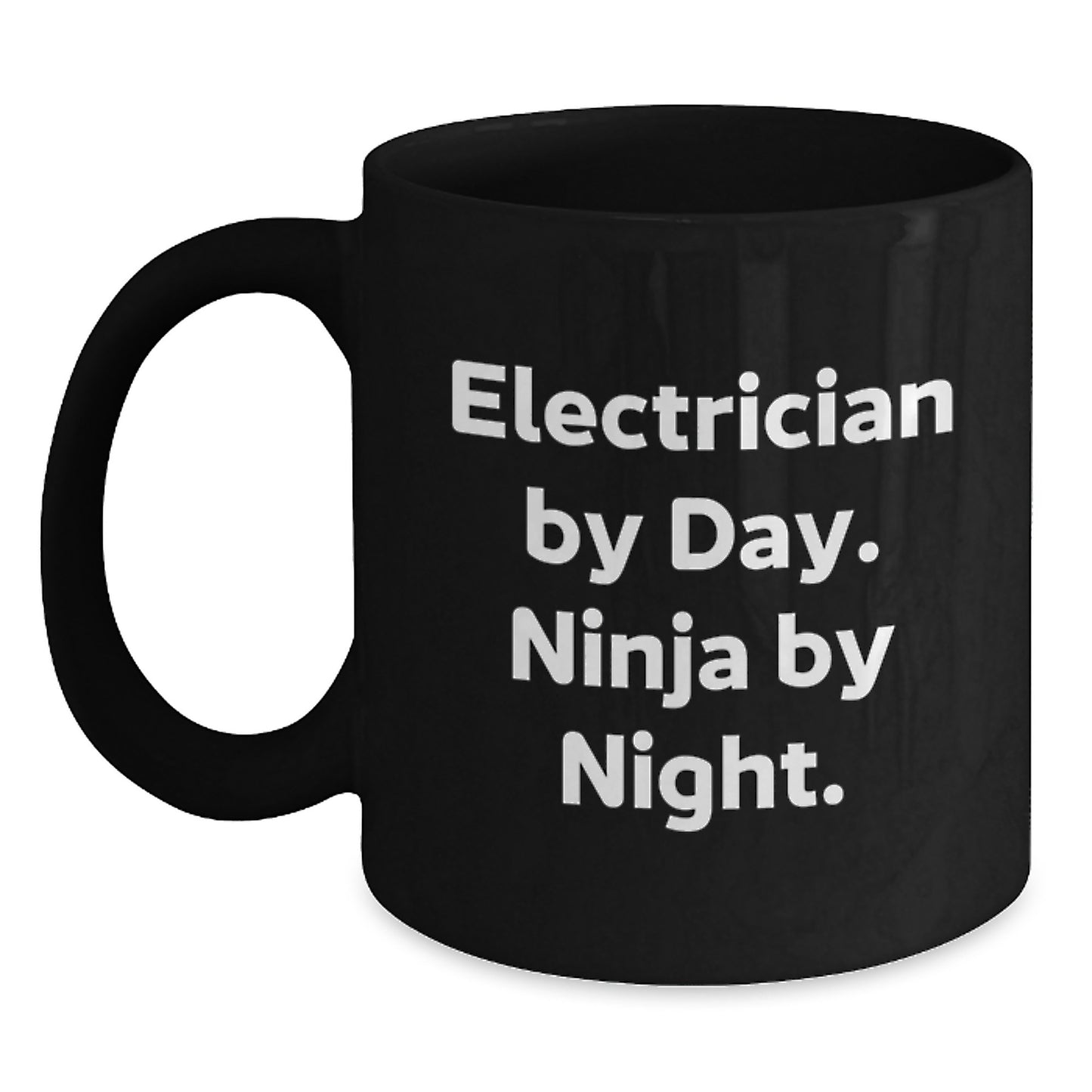 Electrician By Day, Ninja By Night Funny Quote Black Coffee Mug Gifts for Electricians on Graduation Unique Gifts from Friends - Main