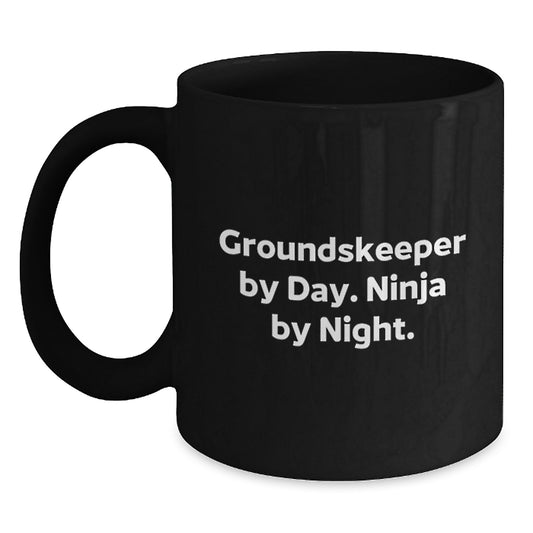 Funny groundskeeper Gifts from Friends to groundskeeper Men Black Coffee Mugs groundskeeper By Day Ninja By Night. - Main