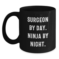 Load image into Gallery viewer, Funny Surgeon Gifts from Friends and Family - Christmas Unique Gifts for Surgeon by Day, Ninja by Night, Black Coffee Mugs - Main
