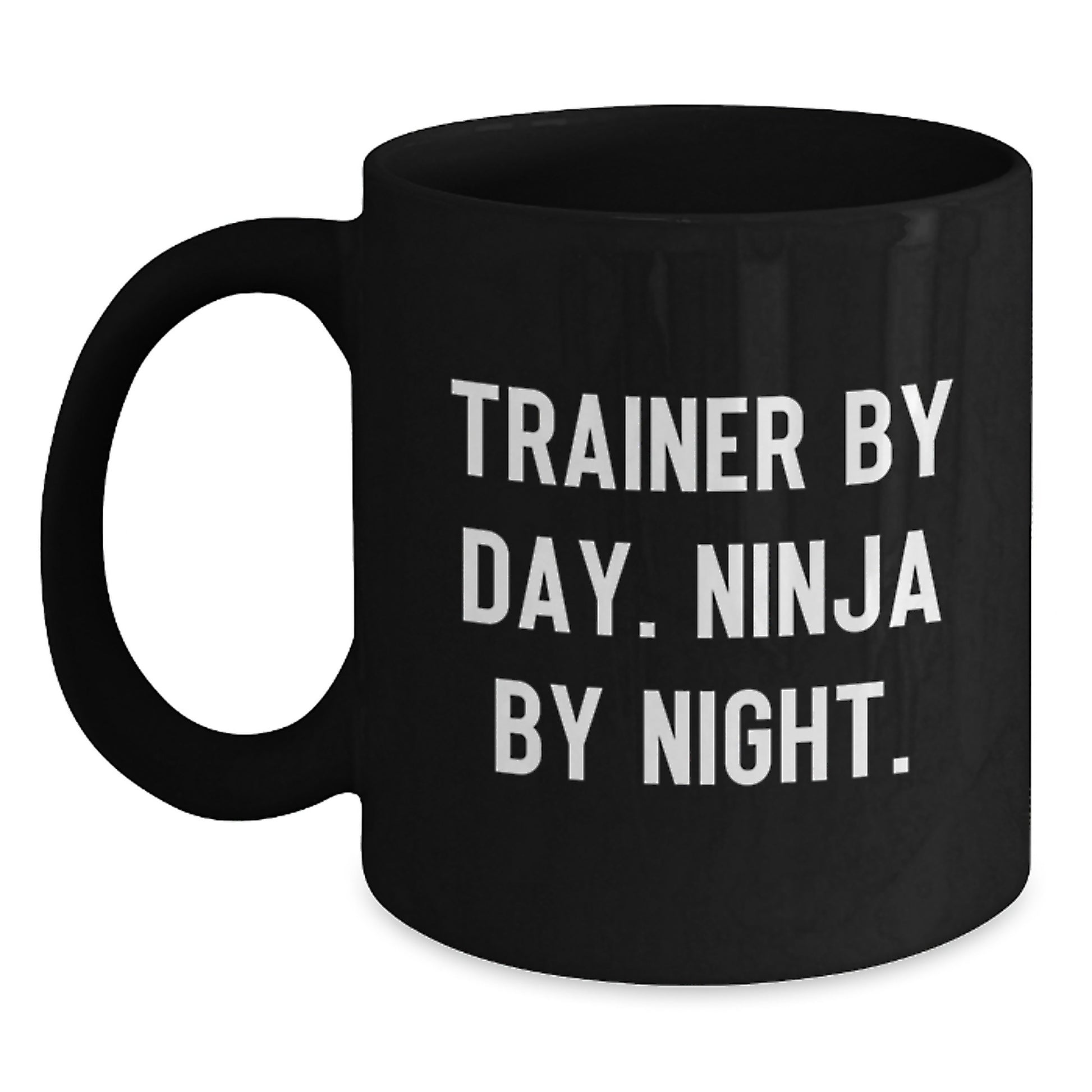 Funny Trainer Gifts from Men to Friends, Black Coffee Mug for Graduation Unique Gifts, Trainer By Day. Ninja By Night. Mug - Main