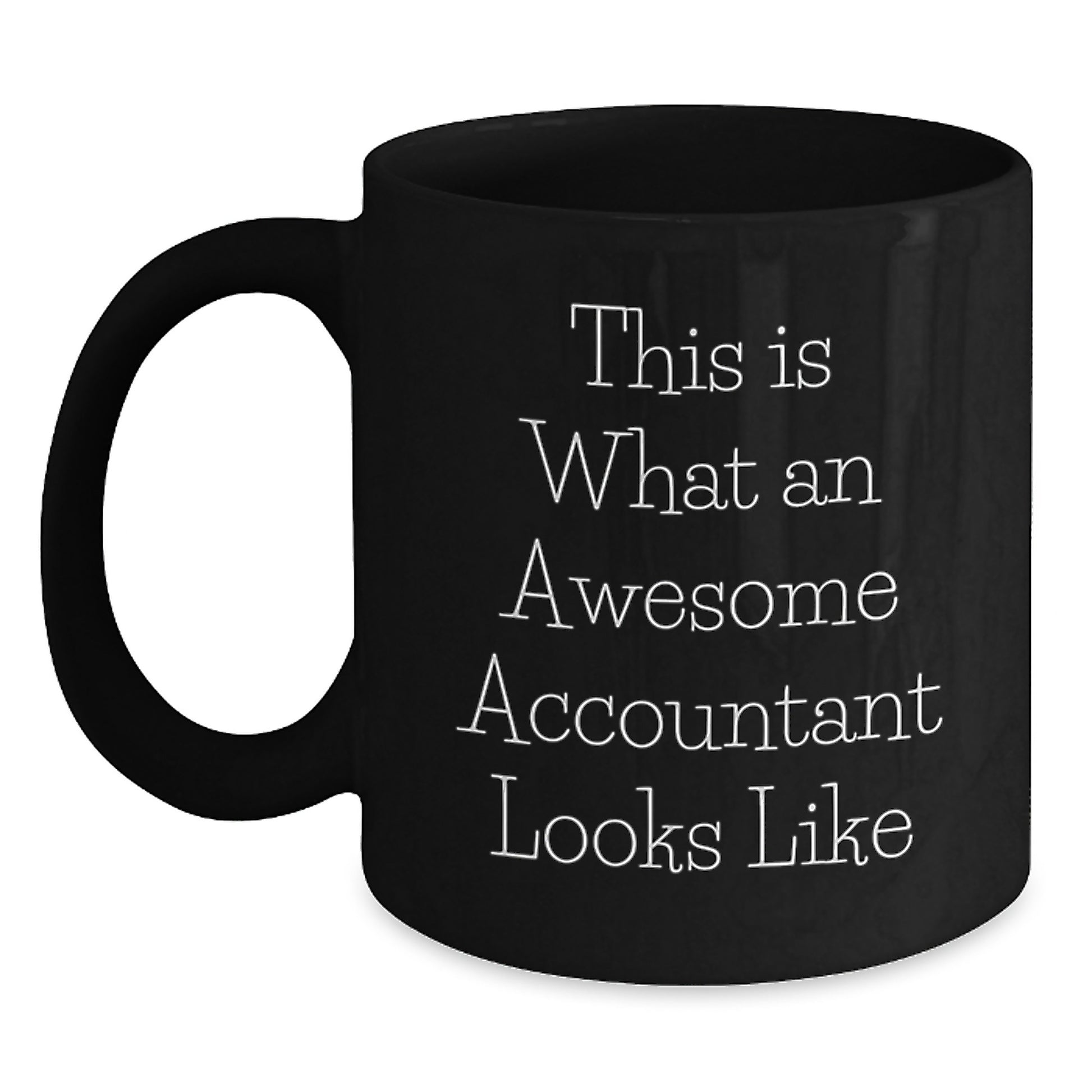 Funny Accountant Gifts from Men to Accountant, Valentine's Unique Coffee Mugs, This Is What An Awesome Accountant Looks Like Black Ceramic Mug - Main
