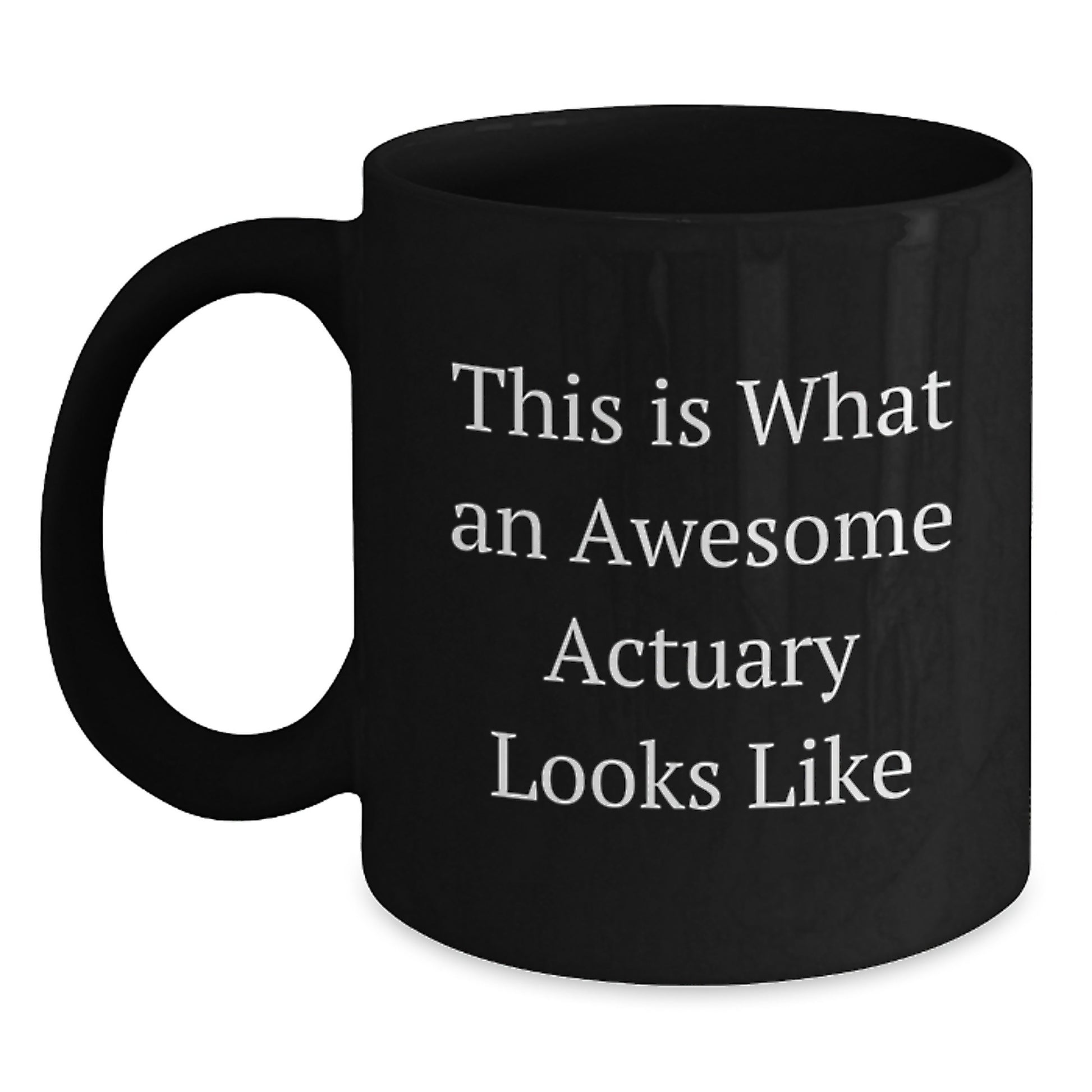 Funny Actuary Gifts from Friends for Actuary Men Black Coffee Mugs This Is What An Awesome Actuary Looks Like - Main