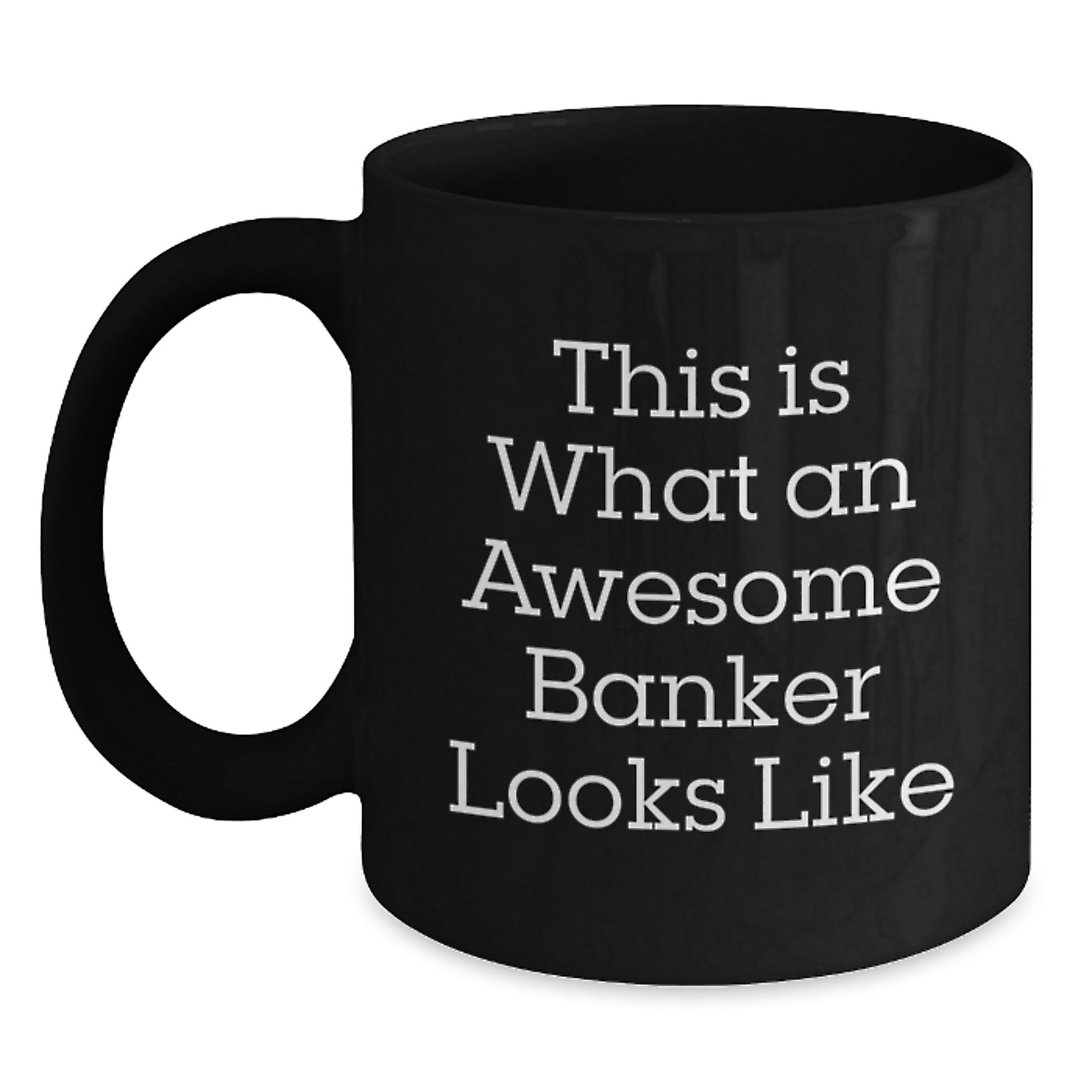 Funny Gifts for Awesome Bankers, Black Coffee Mug, Perfect for New Graduates - Gifts from Friends, Family, or Coworkers - Main