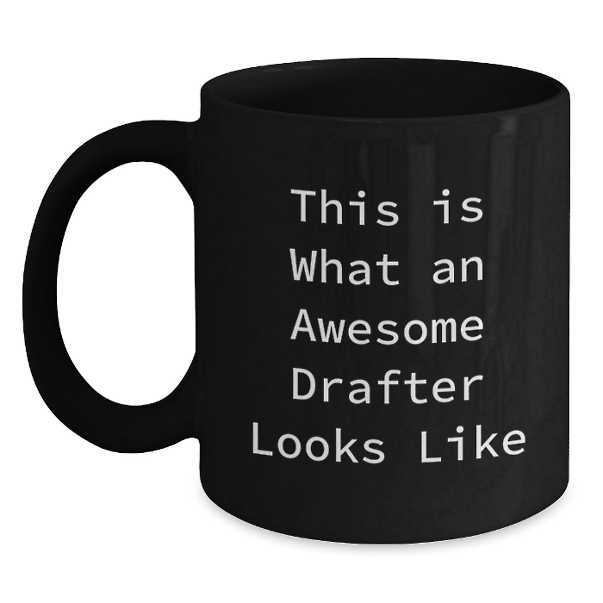 Funny Drafter Gifts for Men, Unique Black Coffee Mug for Drafter, This Is What An Awesome Drafter Looks Like Valentine's Unique Gifts from Husband to Wife - Main