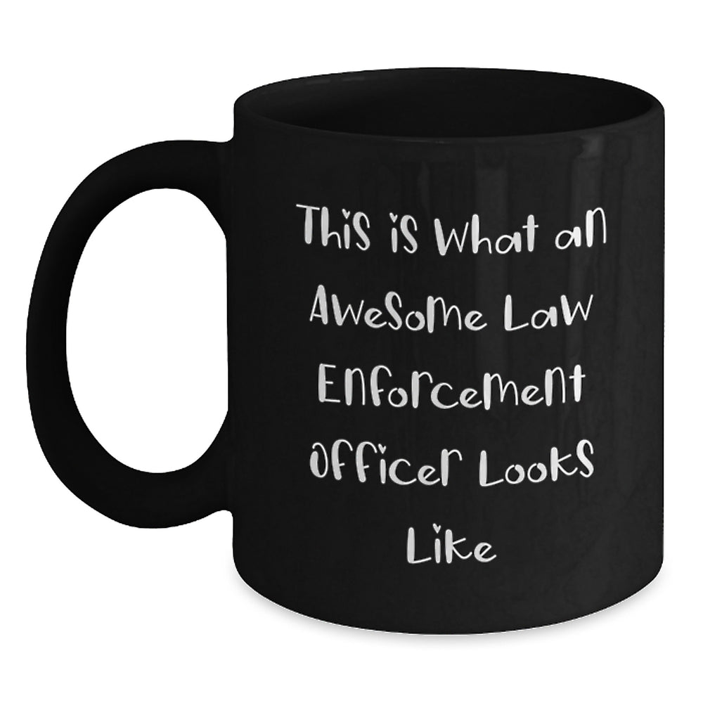 Funny Law Enforcement Officer Gifts from Men for Christmas Unique Mugs, 'This Is What An Awesome Law Enforcement Officer Looks Like' Ceramic Mug - Main