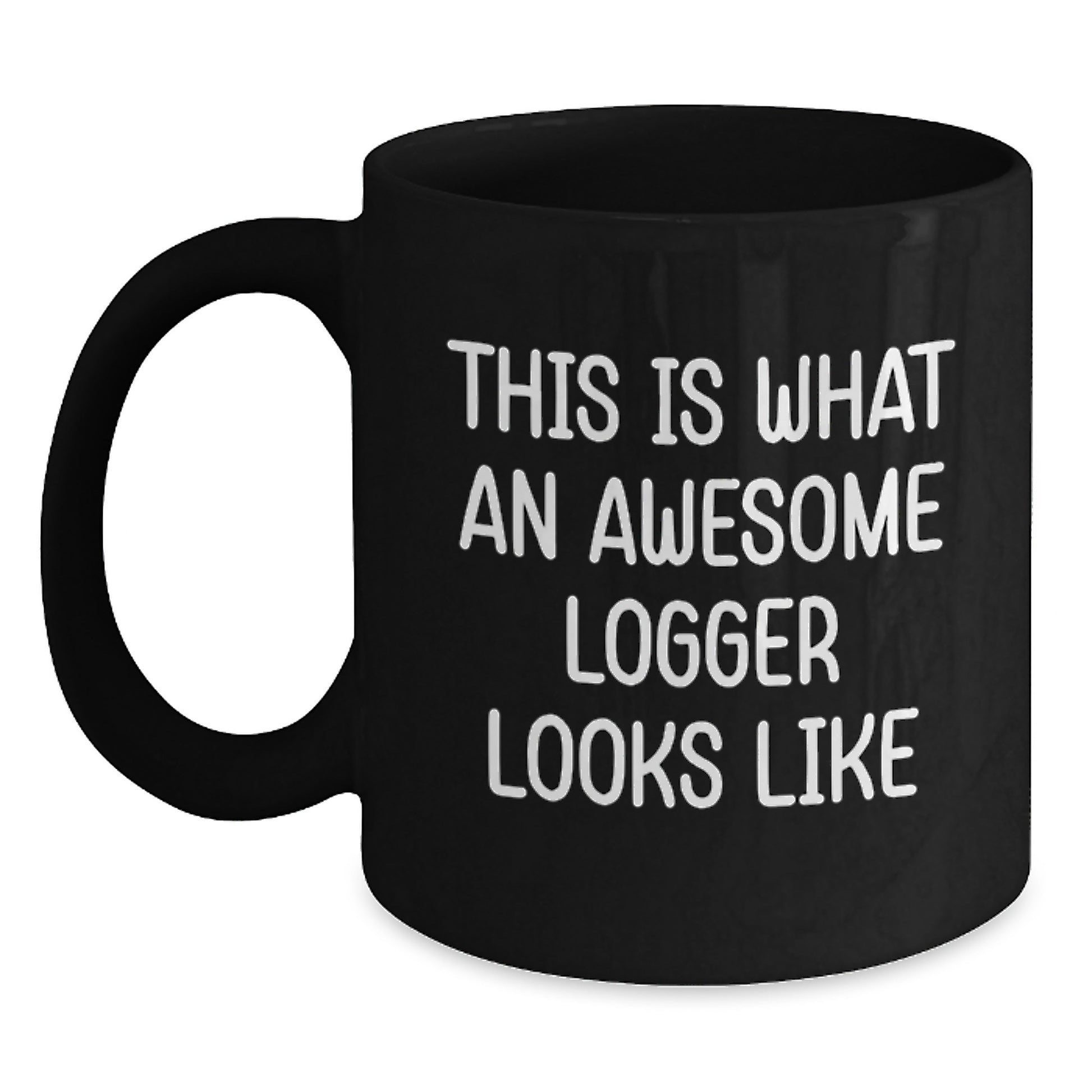 Funny Logger Gifts from Men for Graduation Unique Black Coffee Mugs, Logger Enthusiast Mug, This Is What An Awesome Logger Looks Like - Main