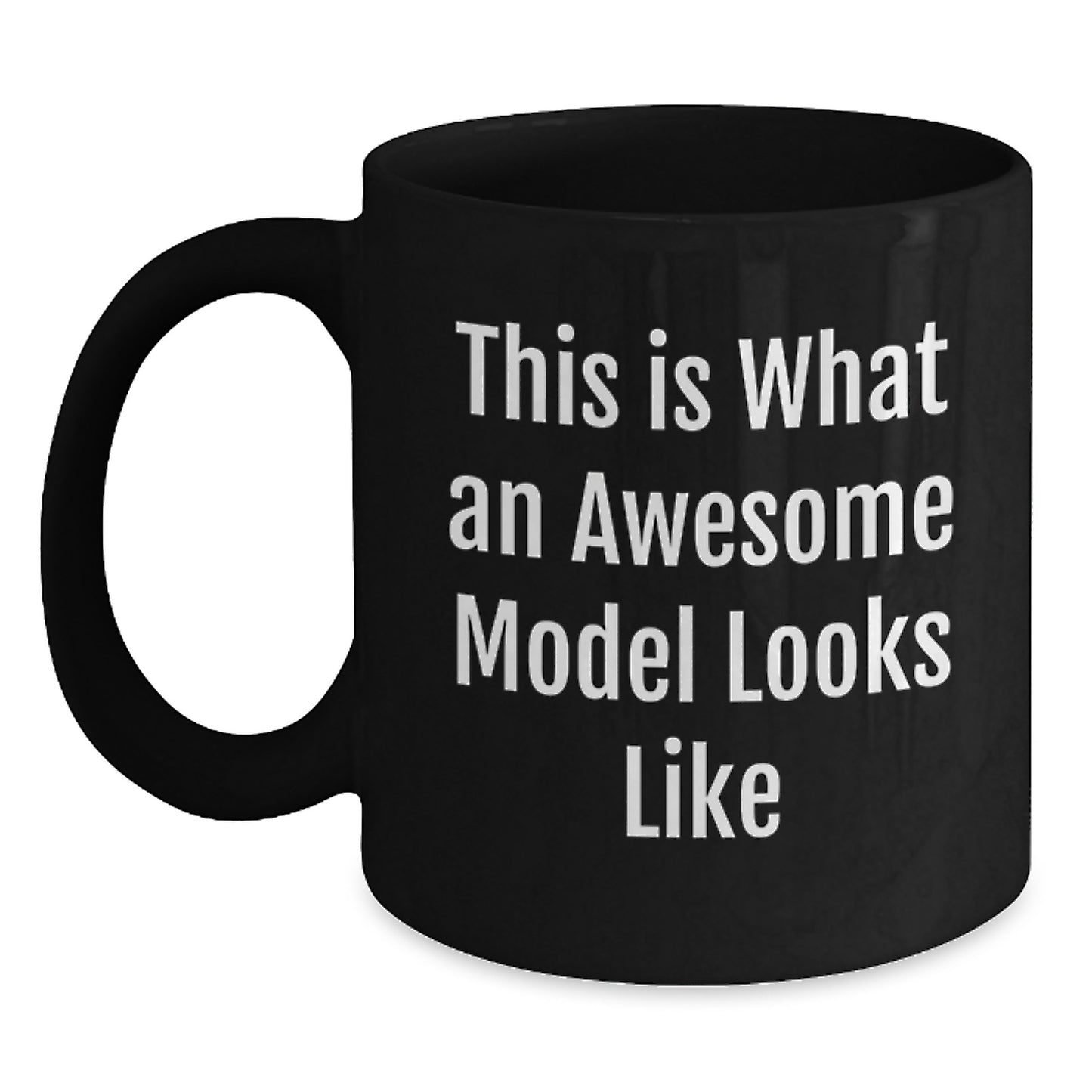 Funny Gifts from Friends for Model Graduation Unique Black Coffee Mugs with Inspirational Quote 'This Is What An Awesome Model Looks Like' - Main