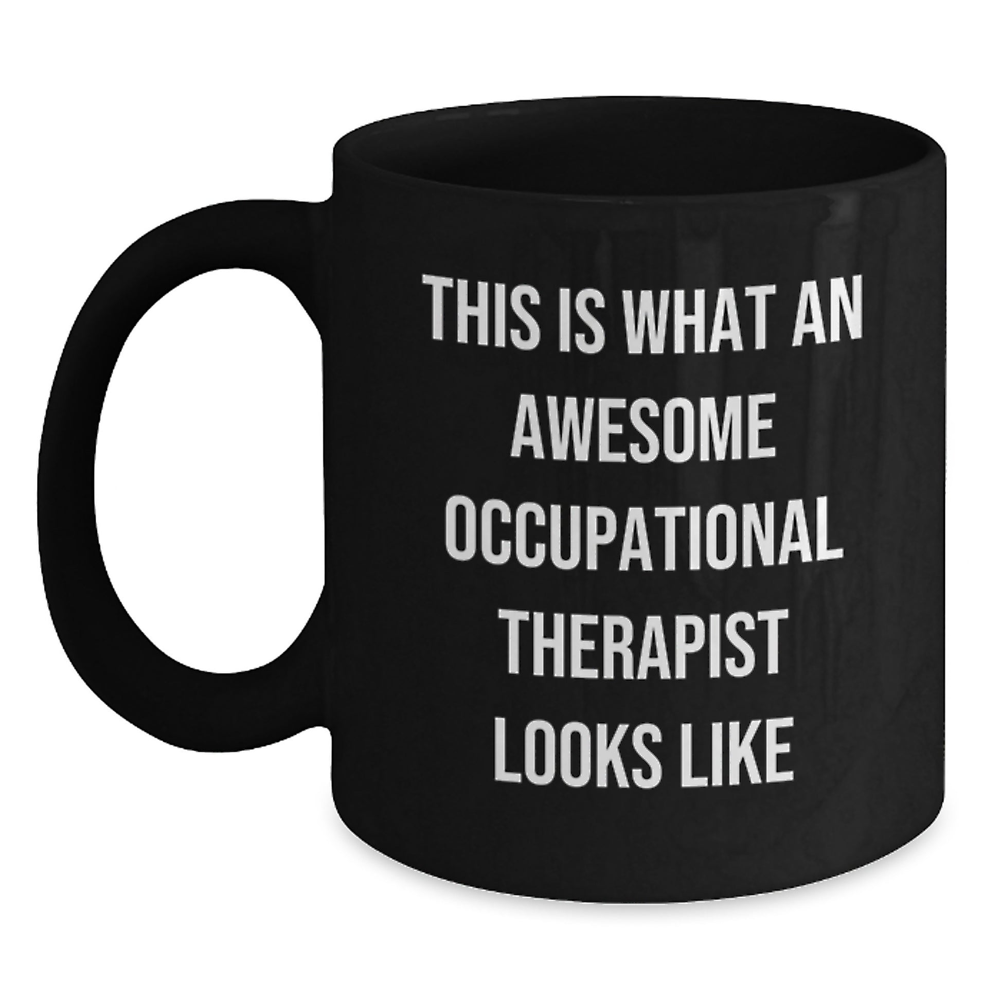 Funny Occupational Therapist Gifts from Friends and Family for Graduation Unique Black Coffee Mugs with This Is What An Awesome Occupational Therapist Looks Like Quote - Main