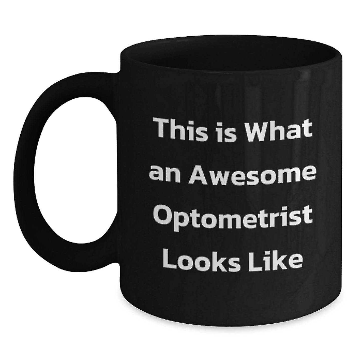 Funny Optometrist Gifts from Men for Graduation Unique Black Coffee Mug - 'This Is What An Awesome Optometrist Looks Like' - Main