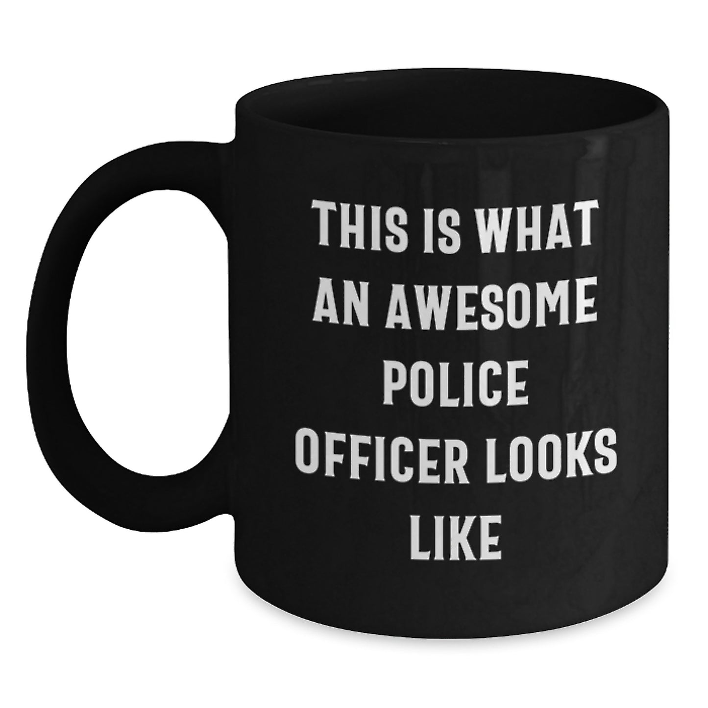 Funny Police Officer Gifts from Friends to Police Officer on Graduation Unique Day with This Is What An Awesome Police Officer Looks Like Quote Black Coffee Mug - Main