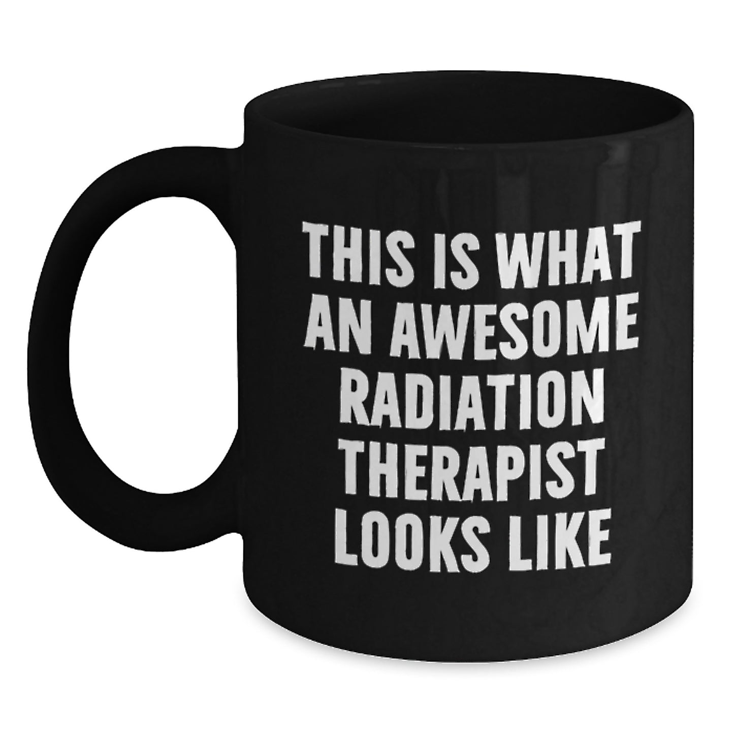 Funny Radiation Therapist Gifts for Men - This Is What An Awesome Radiation Therapist Looks Like Black Coffee Mug, Gifts from Men to Radiation Therapist, Graduation Unique Gifts - Main