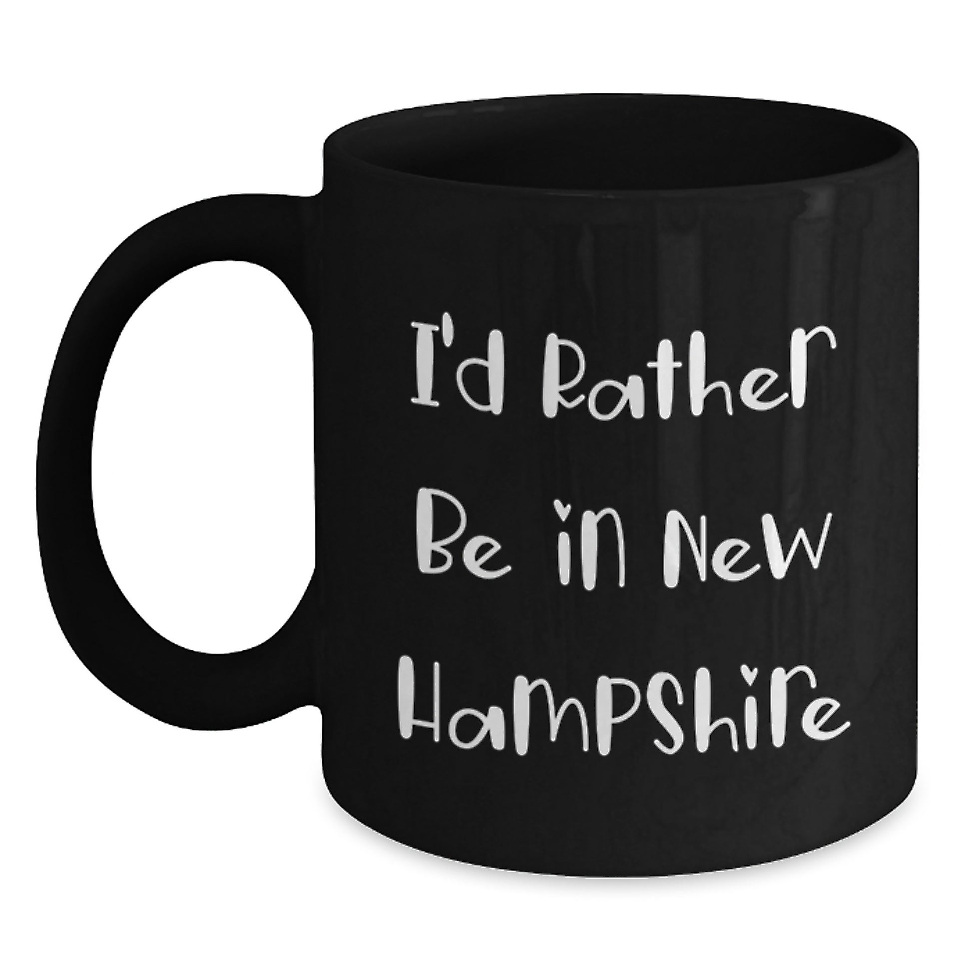 New Hampshire Black Coffee Mug I'd Rather Be In New Hampshire Funny Graduation Gift For Him Her Family Friends - Main