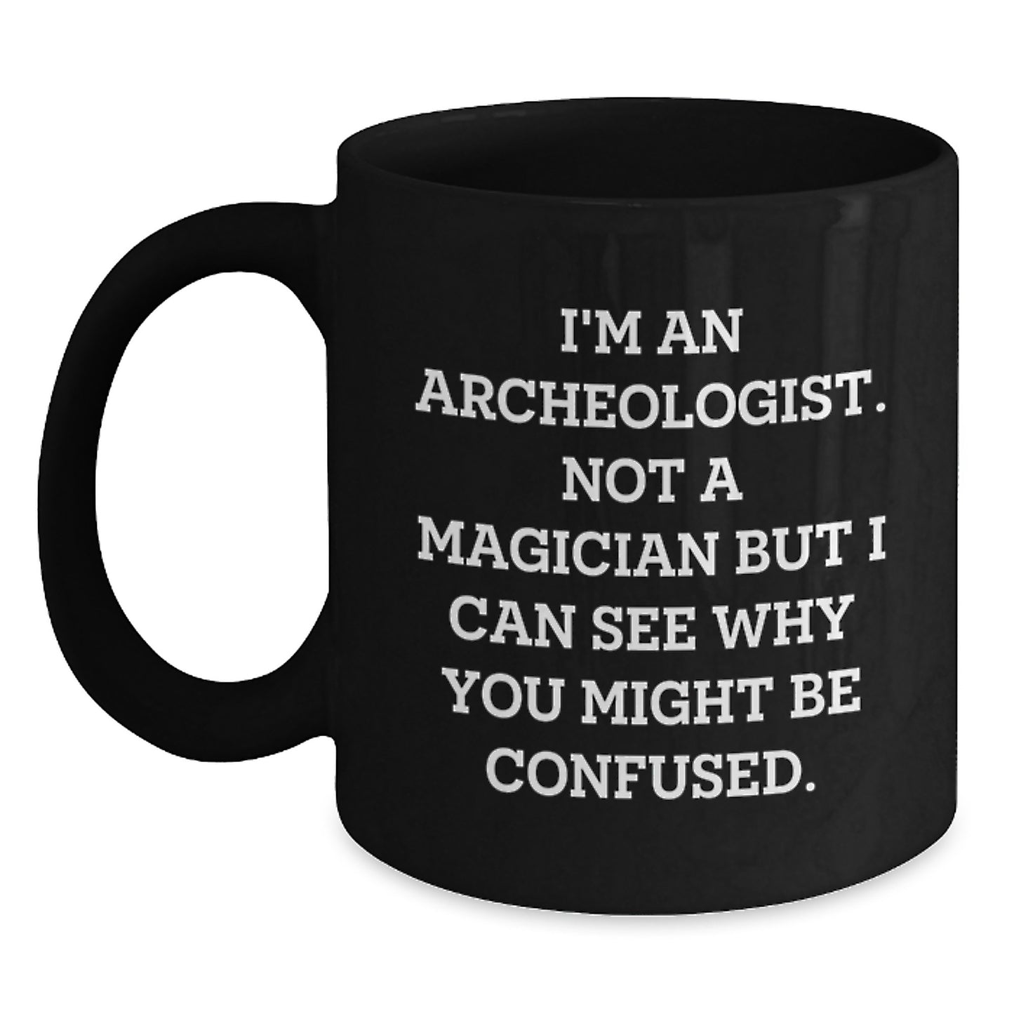 Archeologist Keepsake Black Coffee Mug for Him 11oz Birthday Gift - Main