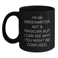 Load image into Gallery viewer, Funny Underwriter Gifts - Cute Mug Quote for Underwriter Men - Black Coffee Mug Gifts from Friends and Family for Valentine's - Main
