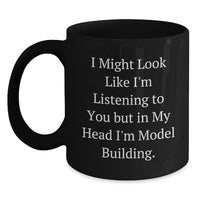 Load image into Gallery viewer, Funny Model Building Quotes Black Coffee Mug, Gifts from Friends, Model Building Enthusiasts, Birthday Unique Gifts for Him or Her - Main
