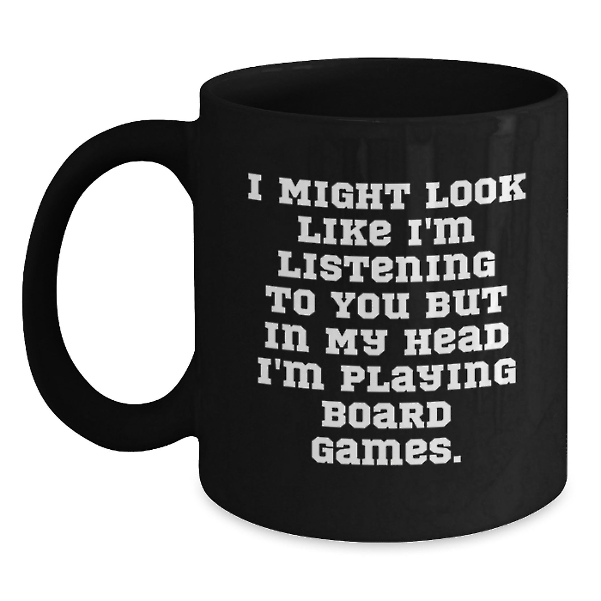 Funny Board Games Enthusiast Gifts from Family - I Might Look Like I'm Listening To You But In My Head I'm Playing Board Games. - Main