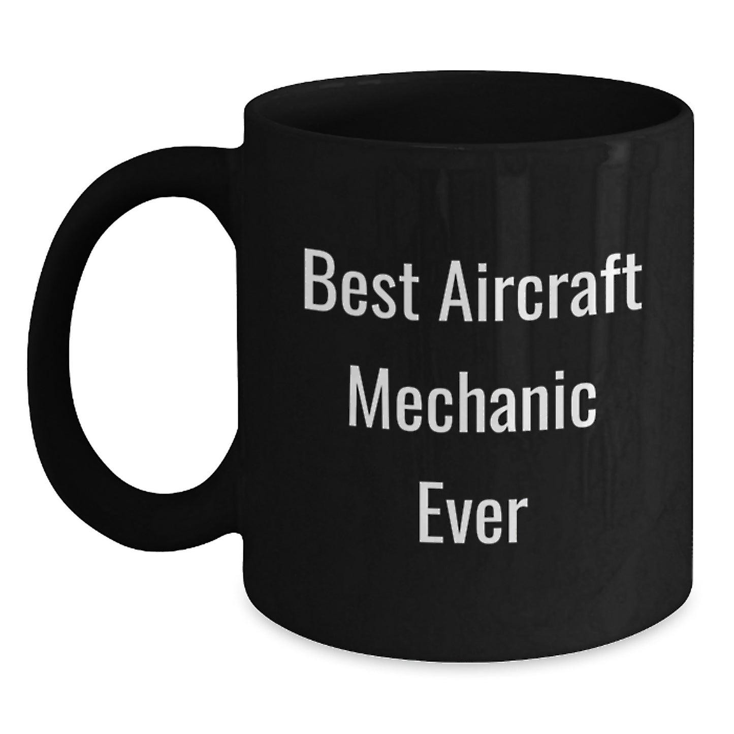 Best Aircraft Mechanic Ever Keepsake Ceramic Mug for Him Birthday Gift - Main