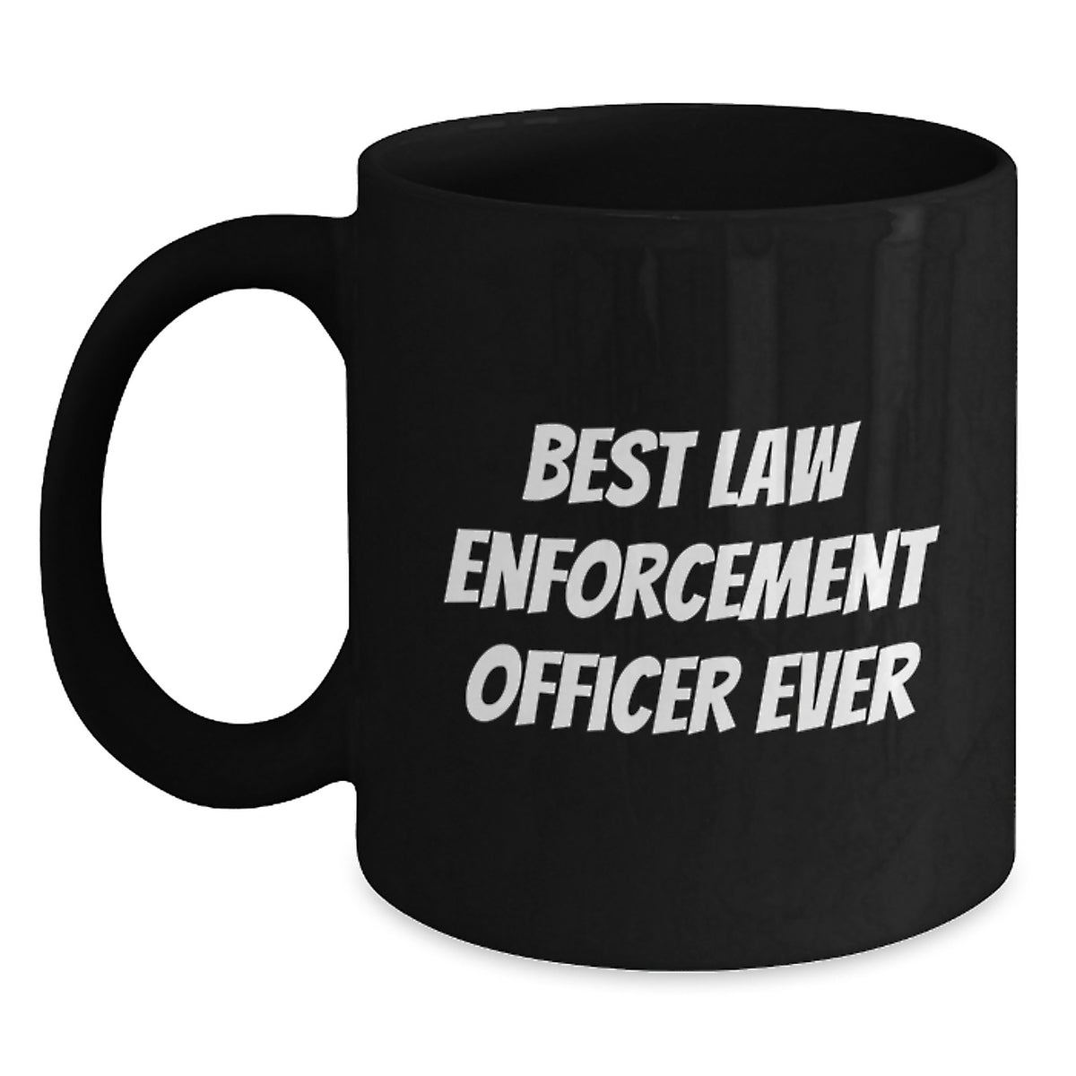 Law Enforcement Officer Gift for Him - Best Law Enforcement Officer Ever - Main