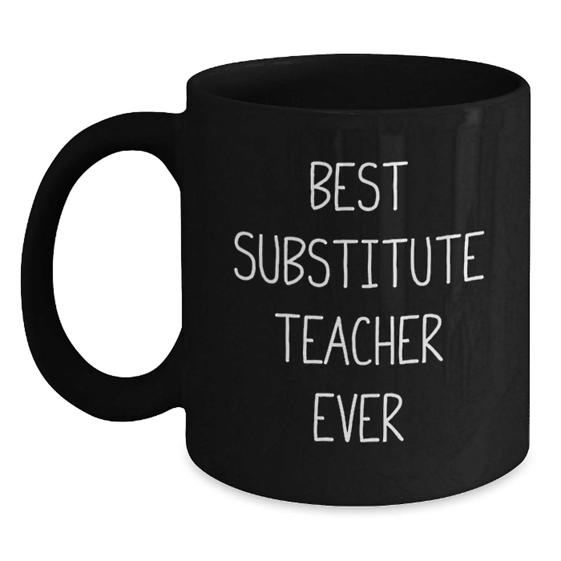 Gifts for Substitute Teachers, Unique Birthday Unique Gifts, Funny Black Coffee Mugs for Teachers, Best Substitute Teacher Ever Quote, Gifts from Friends for Coworker - Main