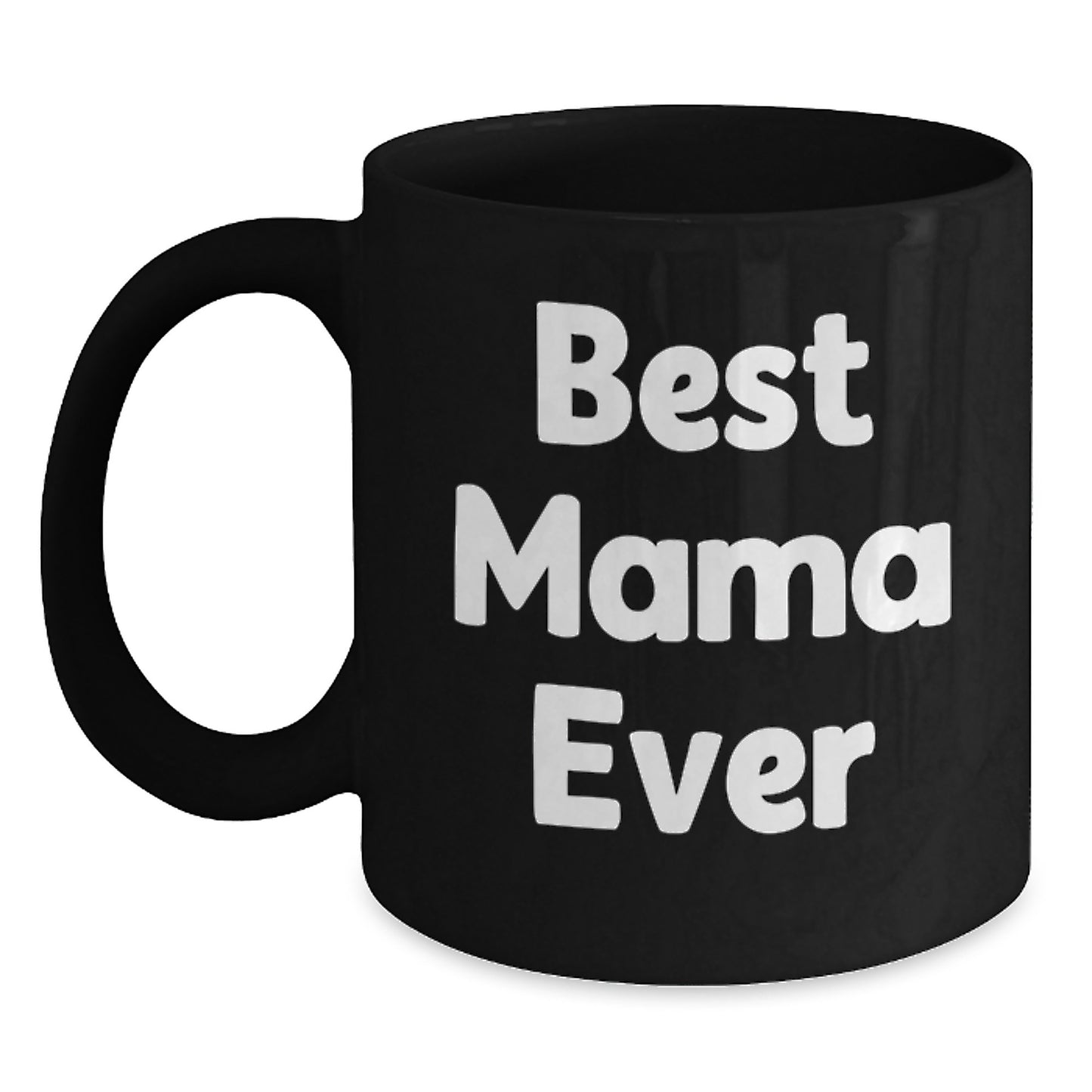 Best Mama Ever Keepsake Black Coffee Mug for Her Birthday Gift - Main