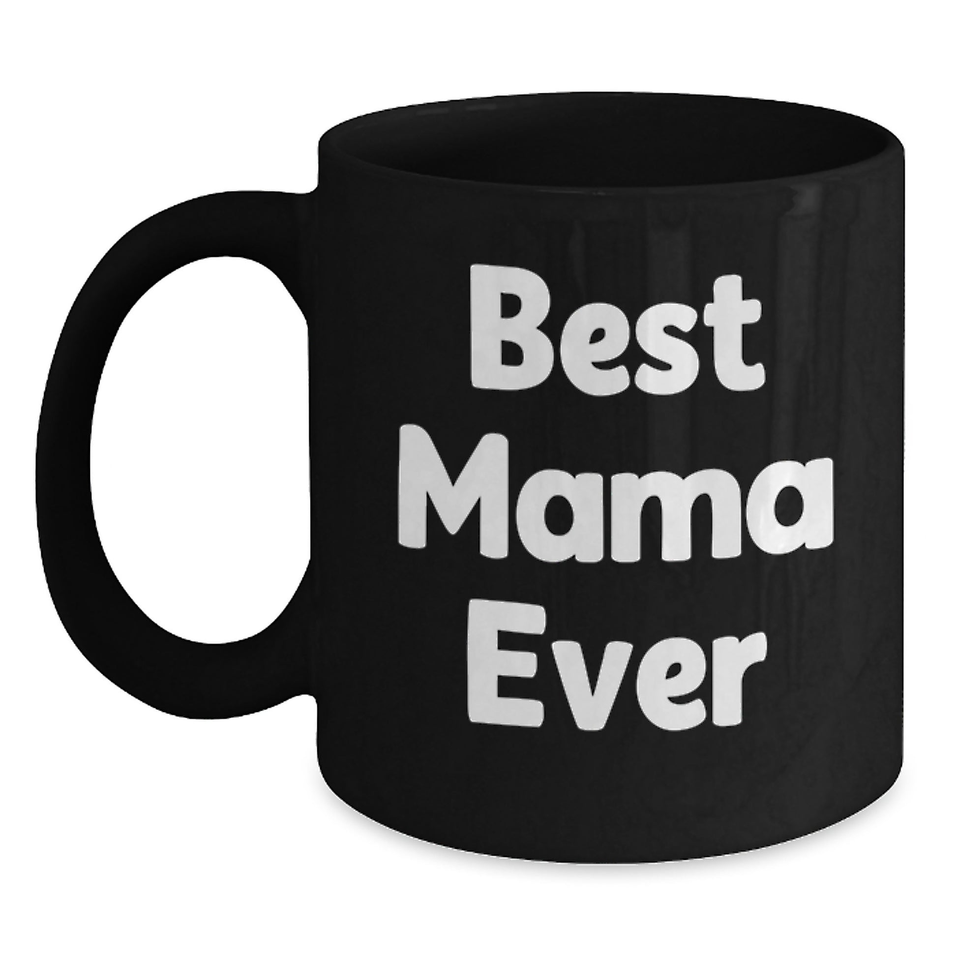 Best Mama Ever Keepsake Black Coffee Mug for Her Birthday Gift - Main