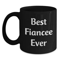 Load image into Gallery viewer, Funny Fiancee Gifts from Men to Fiancee - Best Fiancee Ever Quote Black Coffee Mug, Valentine's Unique Gifts - Main
