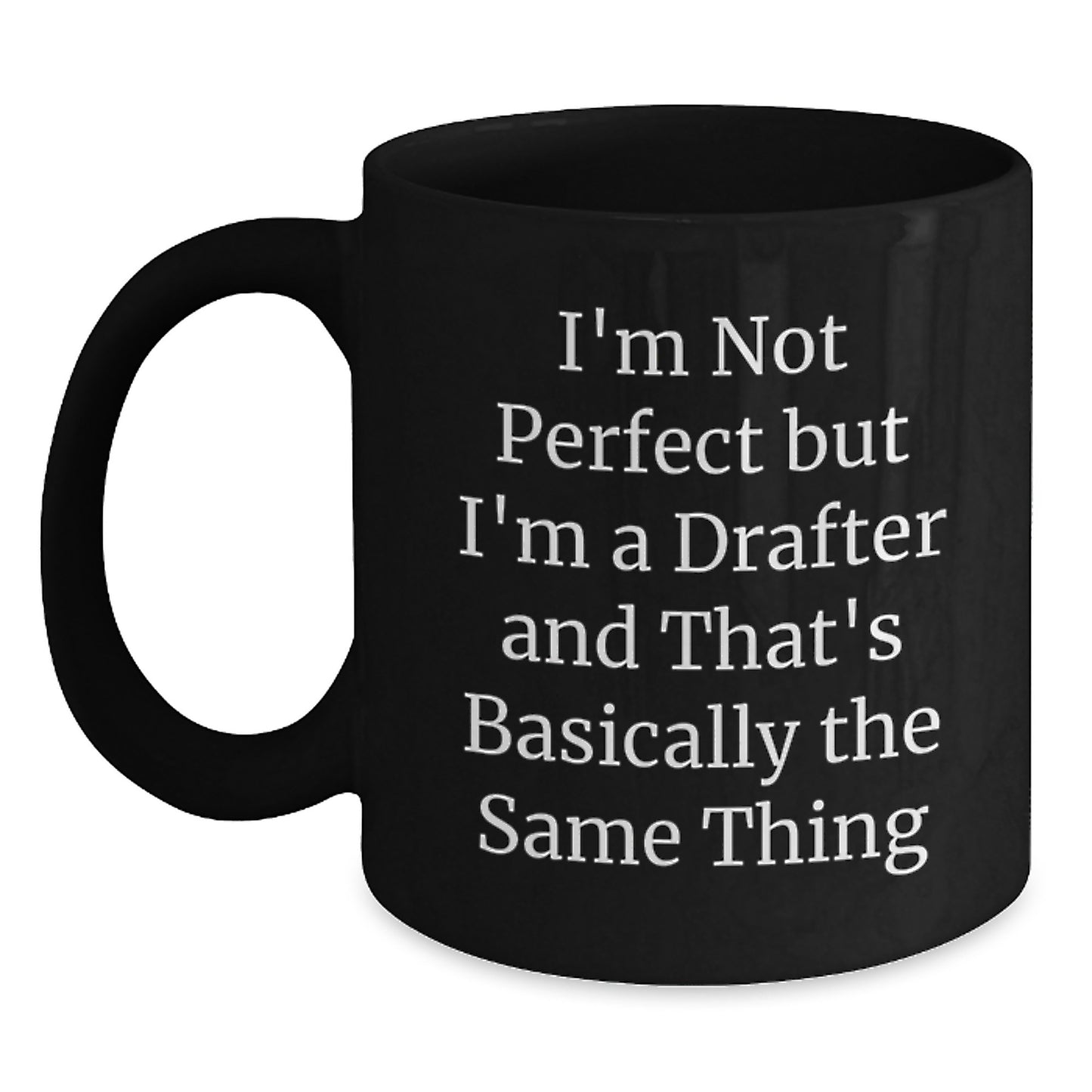 Birthday Gift for Her Not Perfect Drafter Black Coffee Mug Present - Main