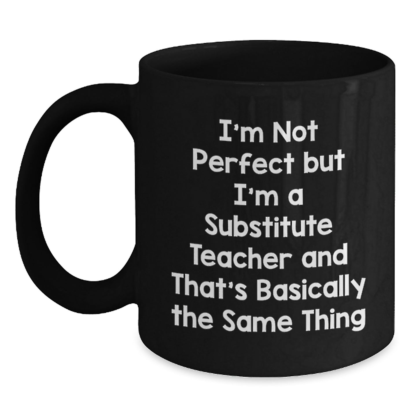 Substitute Teacher Essential Black Coffee Mug Neighbors Birthday Gift - Main