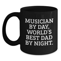 Load image into Gallery viewer, Funny Musician Gifts from Dad, Musician Dad Black Coffee Mug for Musician Enthusiasts, Unique Musician Christmas Unique Gifts for Men - Main
