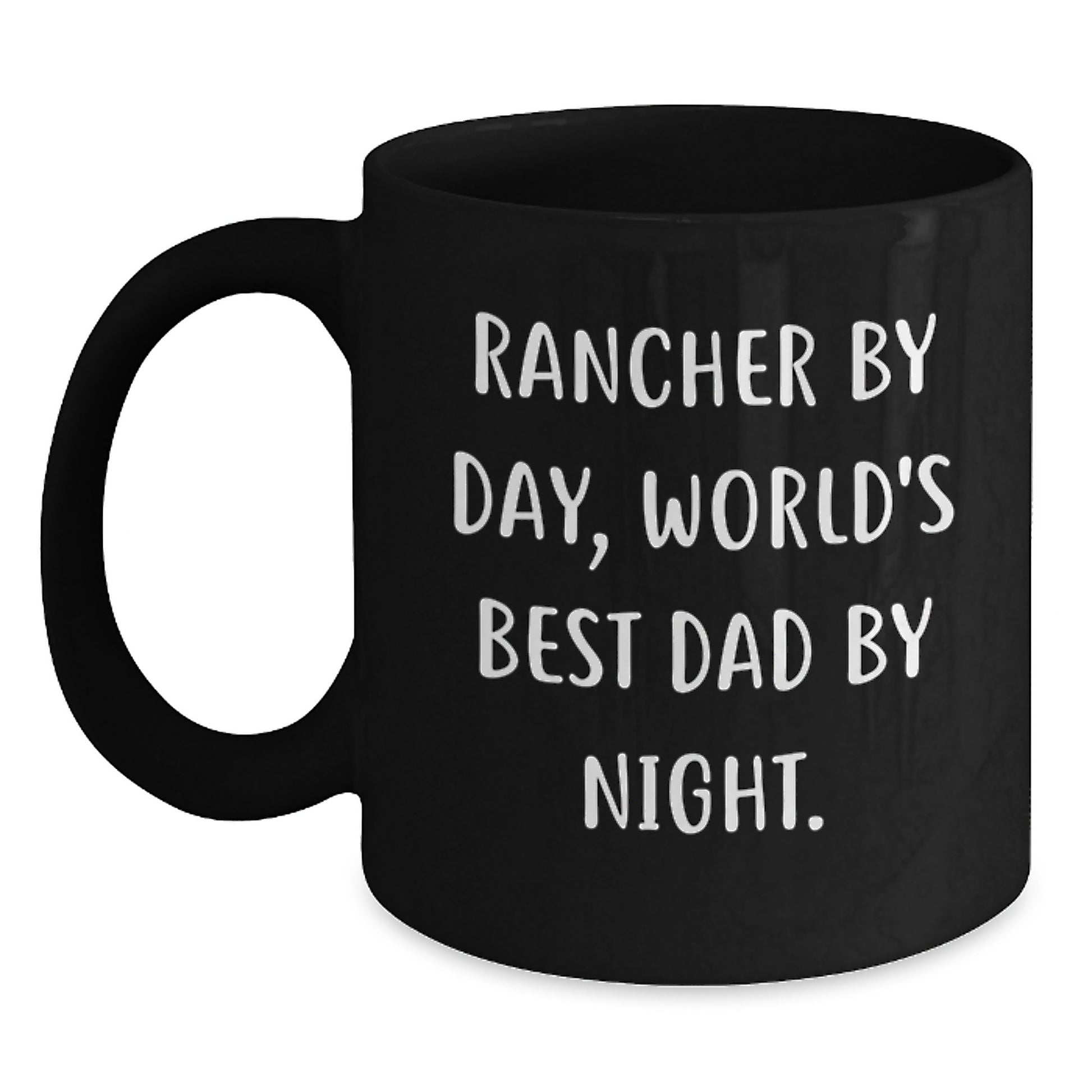 Rancher Gifts Funny Quote Black Coffee Mug, Gifts from Rancher to Men, Rancher's Best Dad, Birthday Unique Gifts for Rancher - Main