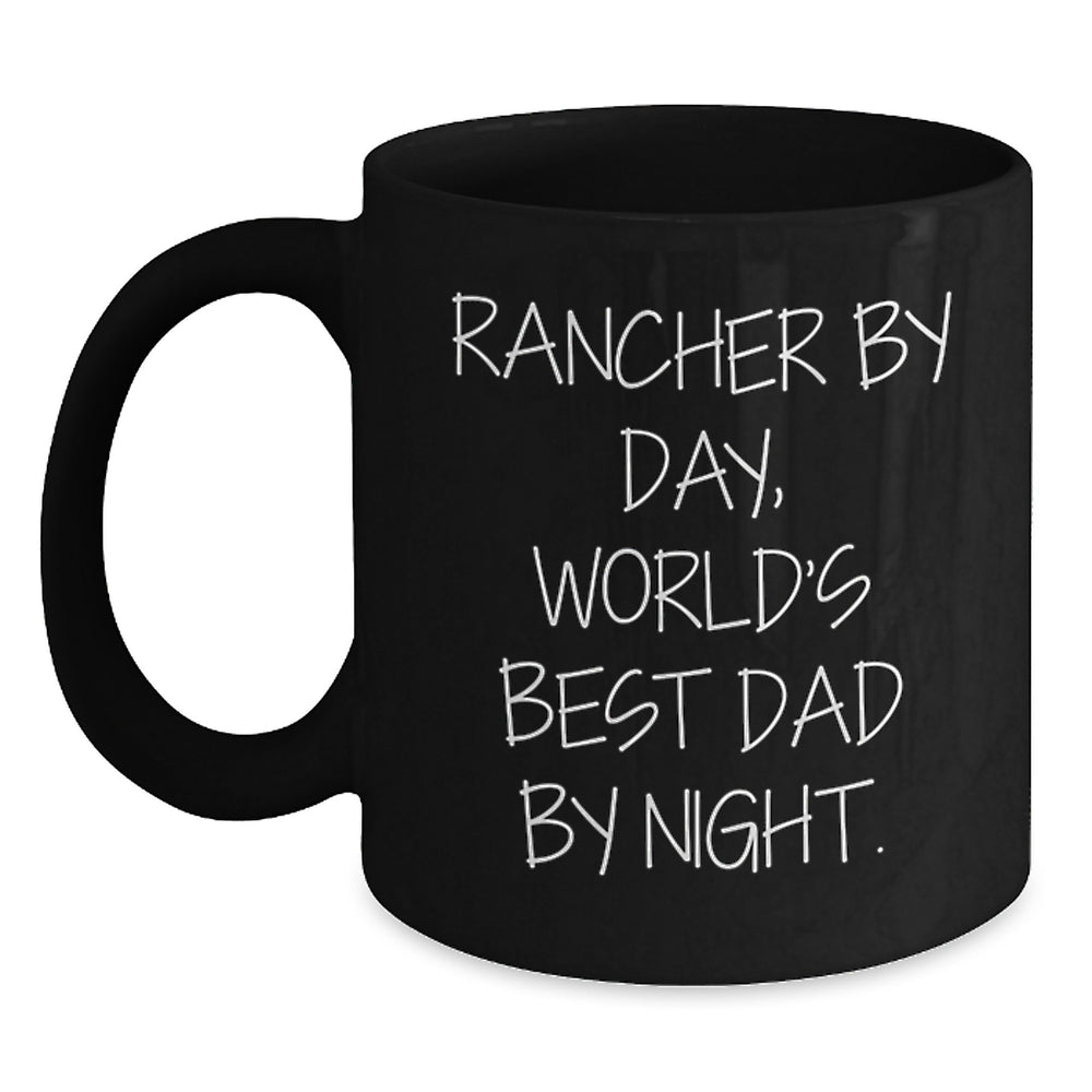 Rancher Gifts Funny Quote Black Coffee Mug, World's Best Dad By Night, Birthday Unique Gifts from Men, Gifts for Rancher - Main