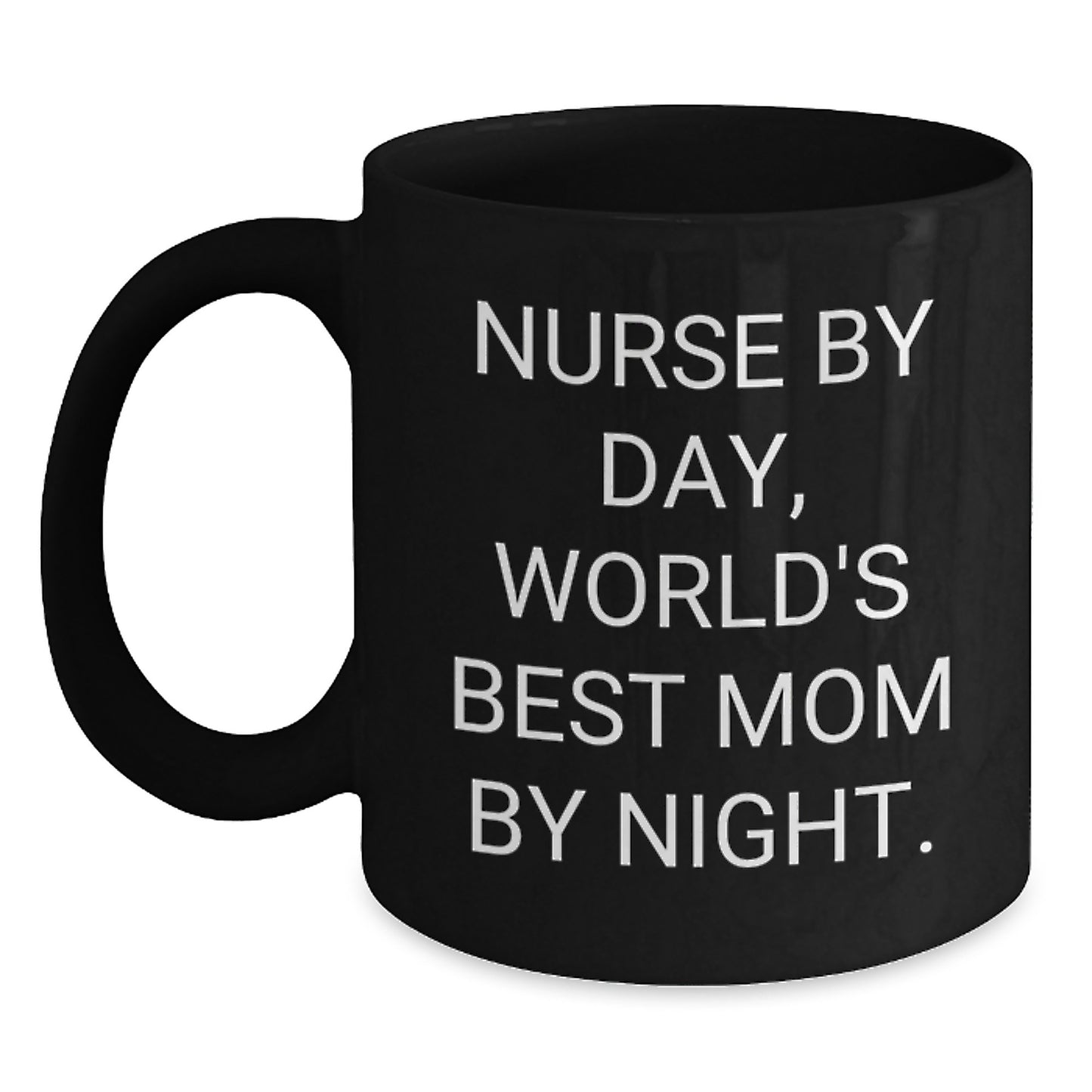 Gifts from Mom, Nurse Gifts, Funny Quote Black Coffee Mug, 11oz, 15oz, Valentine's Unique Gifts - Main