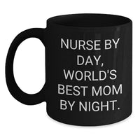 Load image into Gallery viewer, Gifts from Mom, Nurse Gifts, Funny Quote Black Coffee Mug, 11oz, 15oz, Valentine's Unique Gifts - Main
