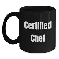 Load image into Gallery viewer, Funny Gifts from Family for Chef, Black Coffee Mug, Certified Chef Quotes, Christmas Unique Gifts for Men, Women, Friends, or Coworkers - Main
