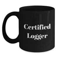 Load image into Gallery viewer, Funny Certified Logger Gifts for Men Black Coffee Mugs Gifts from Friends Logger - Main
