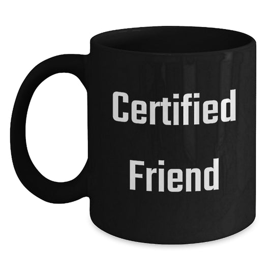 Funny Quote Friend Black Coffee Mug Gifts from Friends for Birthday Unique Gifts - Main