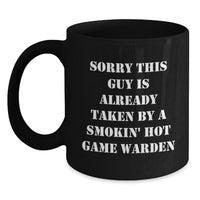 Load image into Gallery viewer, Funny Game Warden Gifts from Friends and Family - Sorry This Guy Is Already Taken By A Smokin&#39; Hot Game Warden Black Coffee Mug for Graduation - Main
