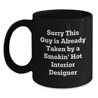 Load image into Gallery viewer, Funny Interior Designer Gifts from Men to Graduation Gifts for Interior Designer, Black Coffee Mug with Sorry This Guy Is Already Taken Quote - Main
